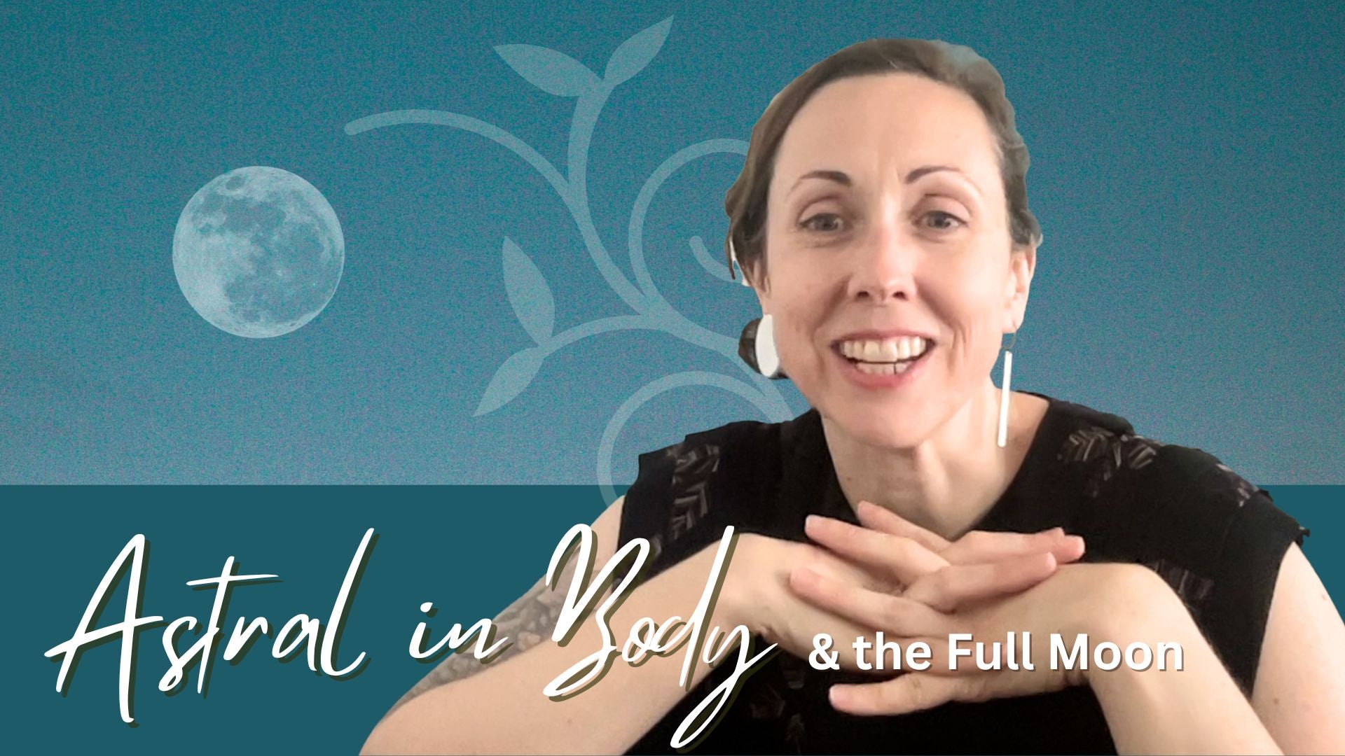 Video: Astral in Body and the Full Moon