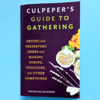 Culpeper's Guide to Gathering, Drying and Preserving