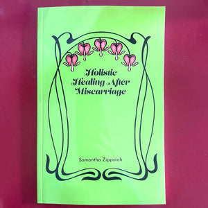 Holistic Healing After Miscarriage by Samantha Zipporah