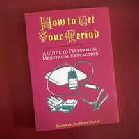 How To Get Your Period: A Guide to Performing Menstrual Extraction